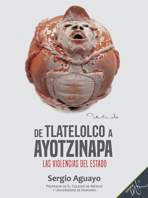 Title details for De Tlatelolco a Ayotzinapa by Sergio Aguayo Quezada - Wait list